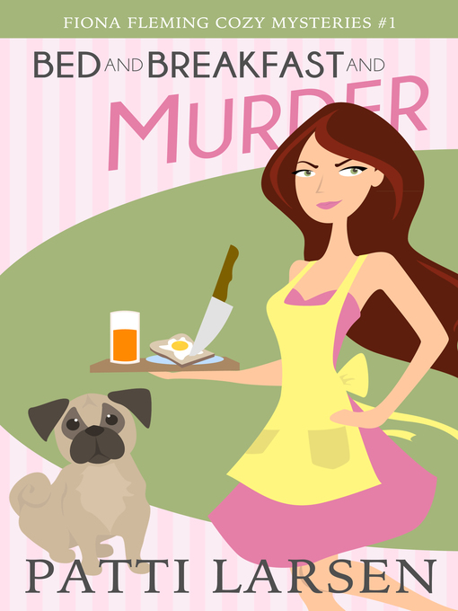 Title details for Bed and Breakfast and Murder by Patti Larsen - Available